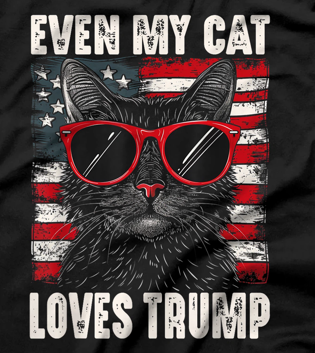 Even My Cat Loves Trump, Trump Supporter Cat Lover Funny T-Shirt