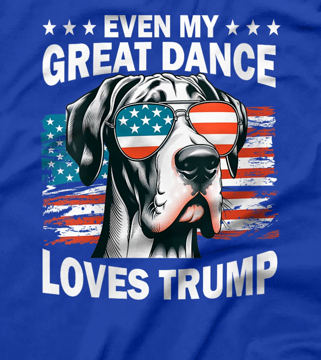 Womens Even My Great Dance Loves Trump, Trump Supporter Dog Lover T-Shirt