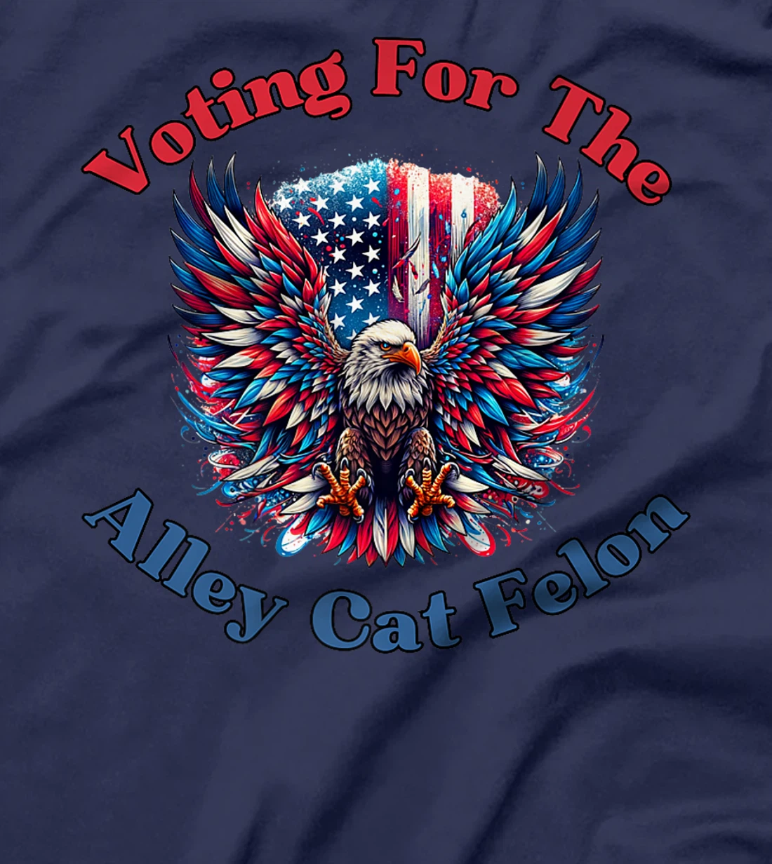 Voting For The Felon Alley Cat Trump Support American Eagle Premium T-Shirt