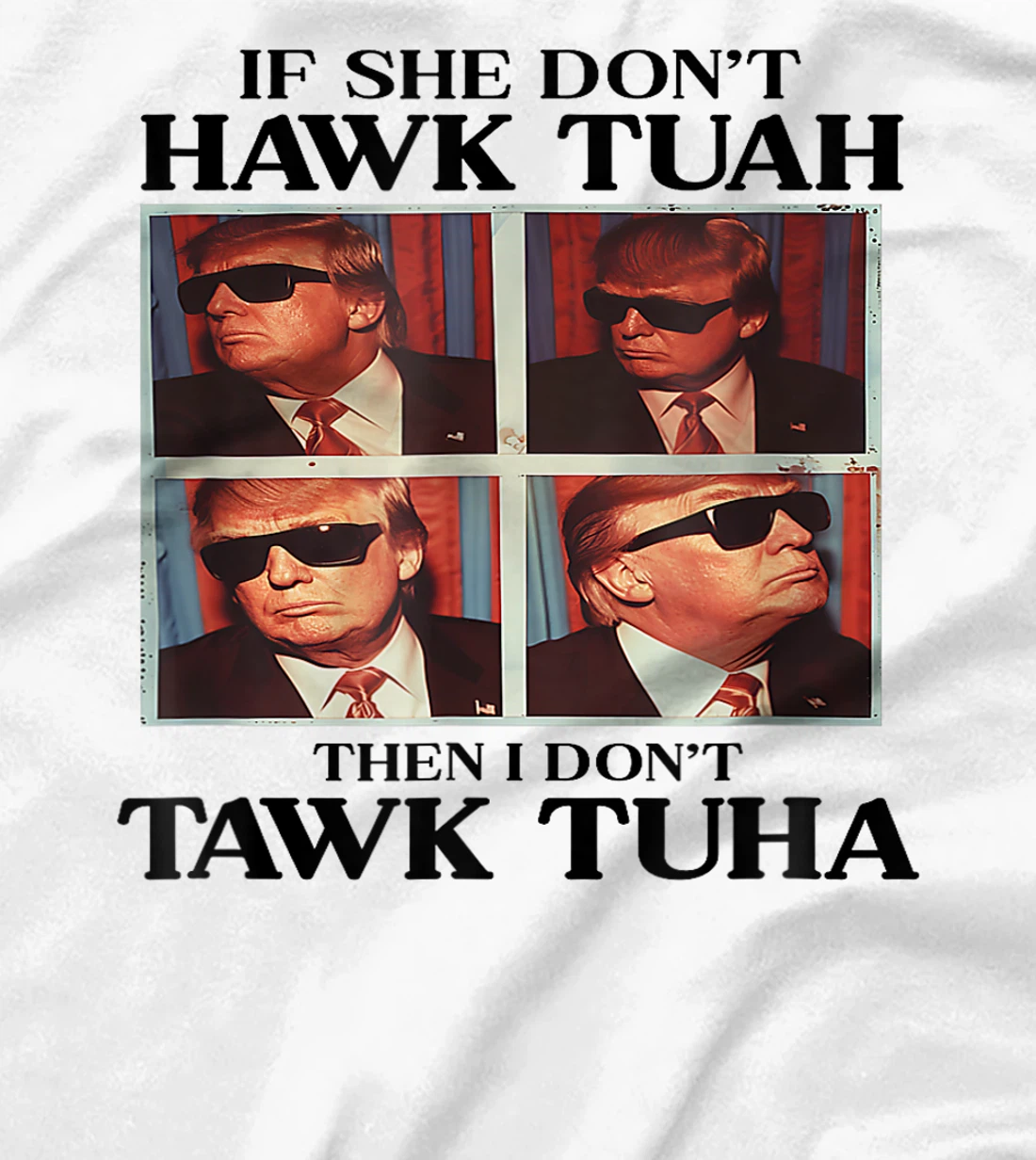 Hawk-Tush-2024-Hawk-Tuah-Trump-Embarrassing-Airport T-Shirt