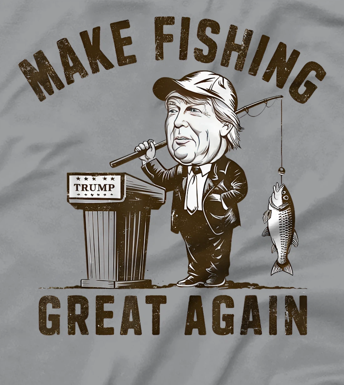Make Fishing Great Again Trump Funny Fisherman Angler T-Shirt