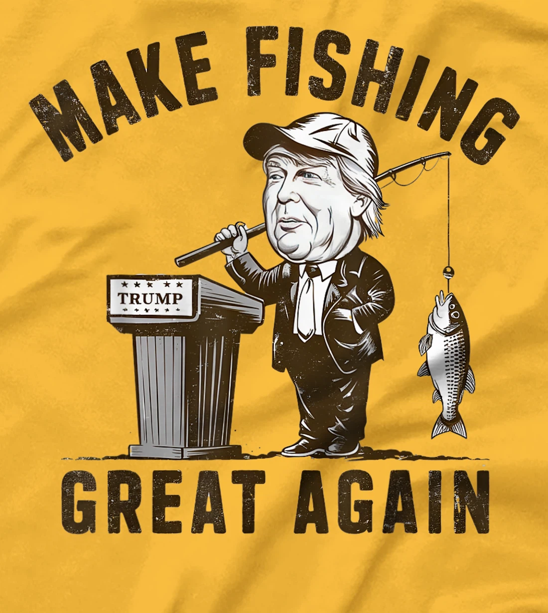 Make Fishing Great Again Trump Funny Fisherman Angler T-Shirt