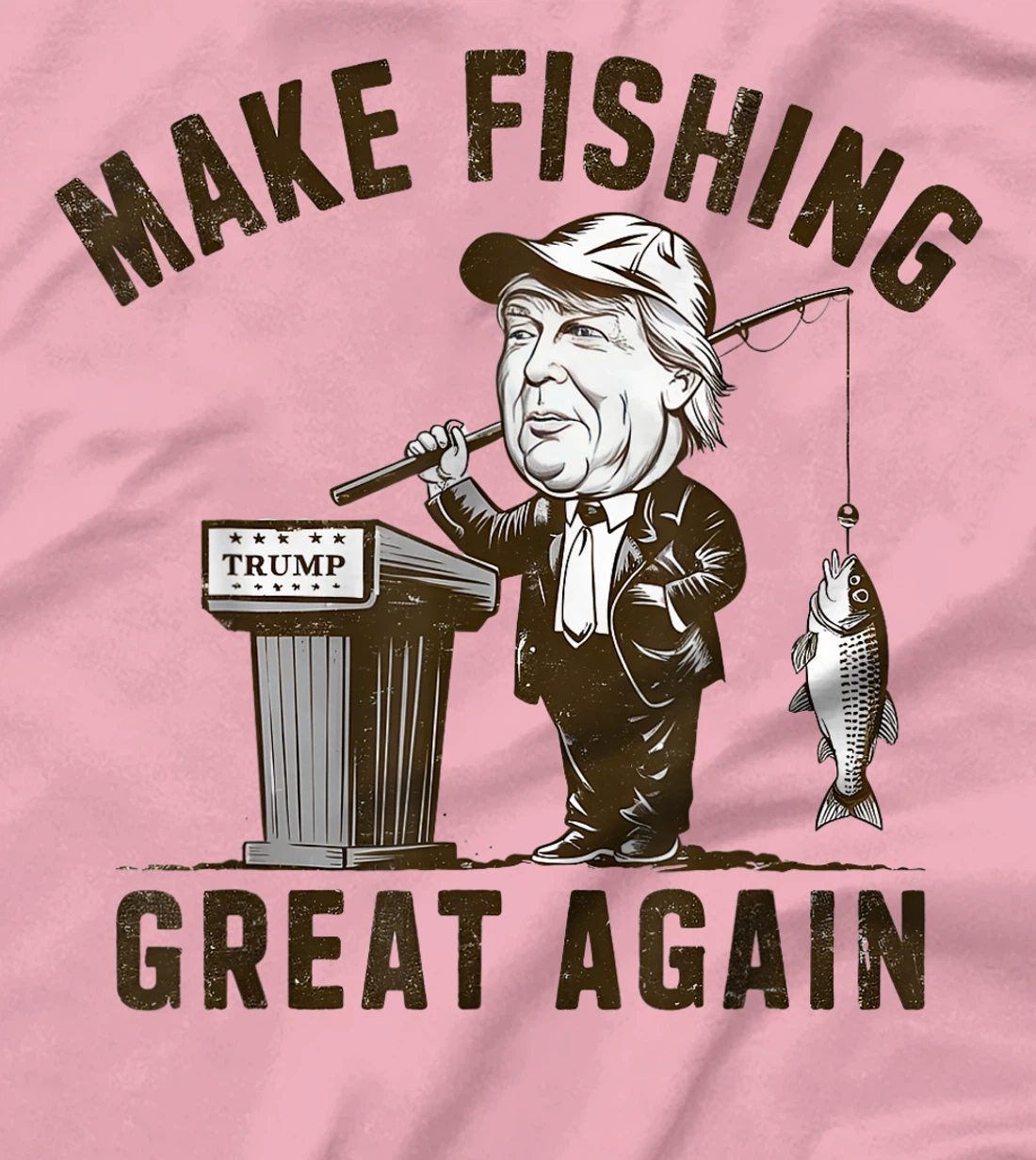 Make Fishing Great Again Trump Funny Fisherman Angler T-Shirt