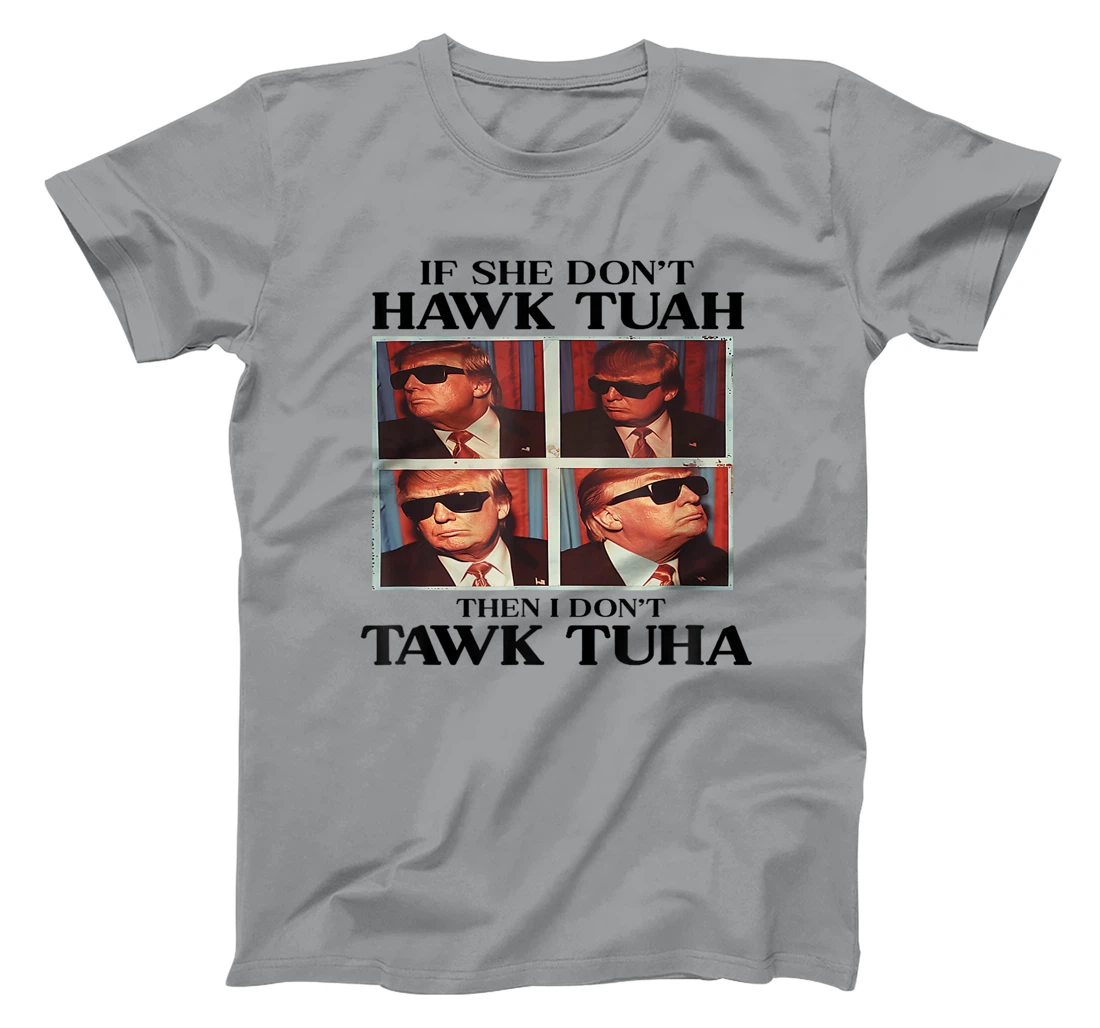 Hawk-Tush-2024-Hawk-Tuah-Trump-Embarrassing-Airport T-Shirt