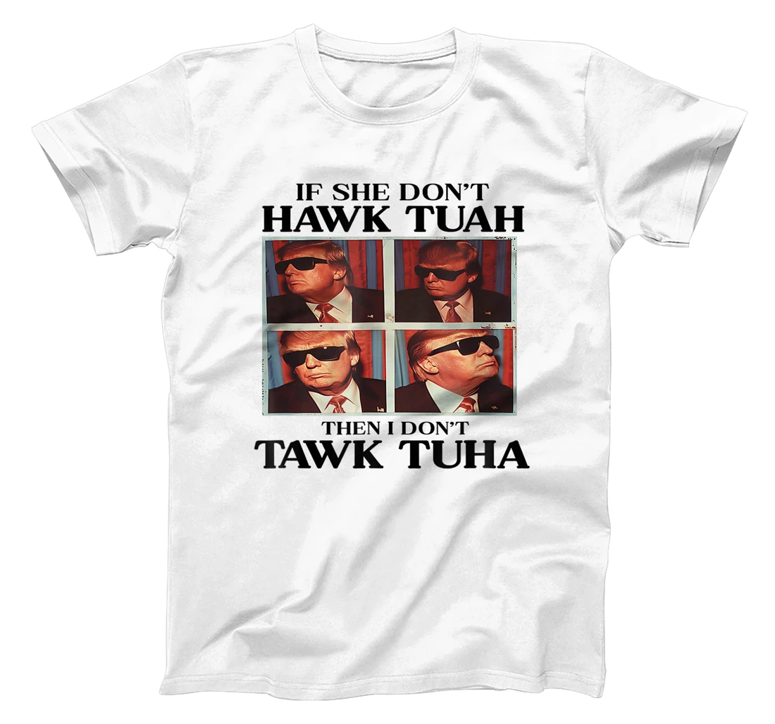 Hawk-Tush-2024-Hawk-Tuah-Trump-Embarrassing-Airport T-Shirt