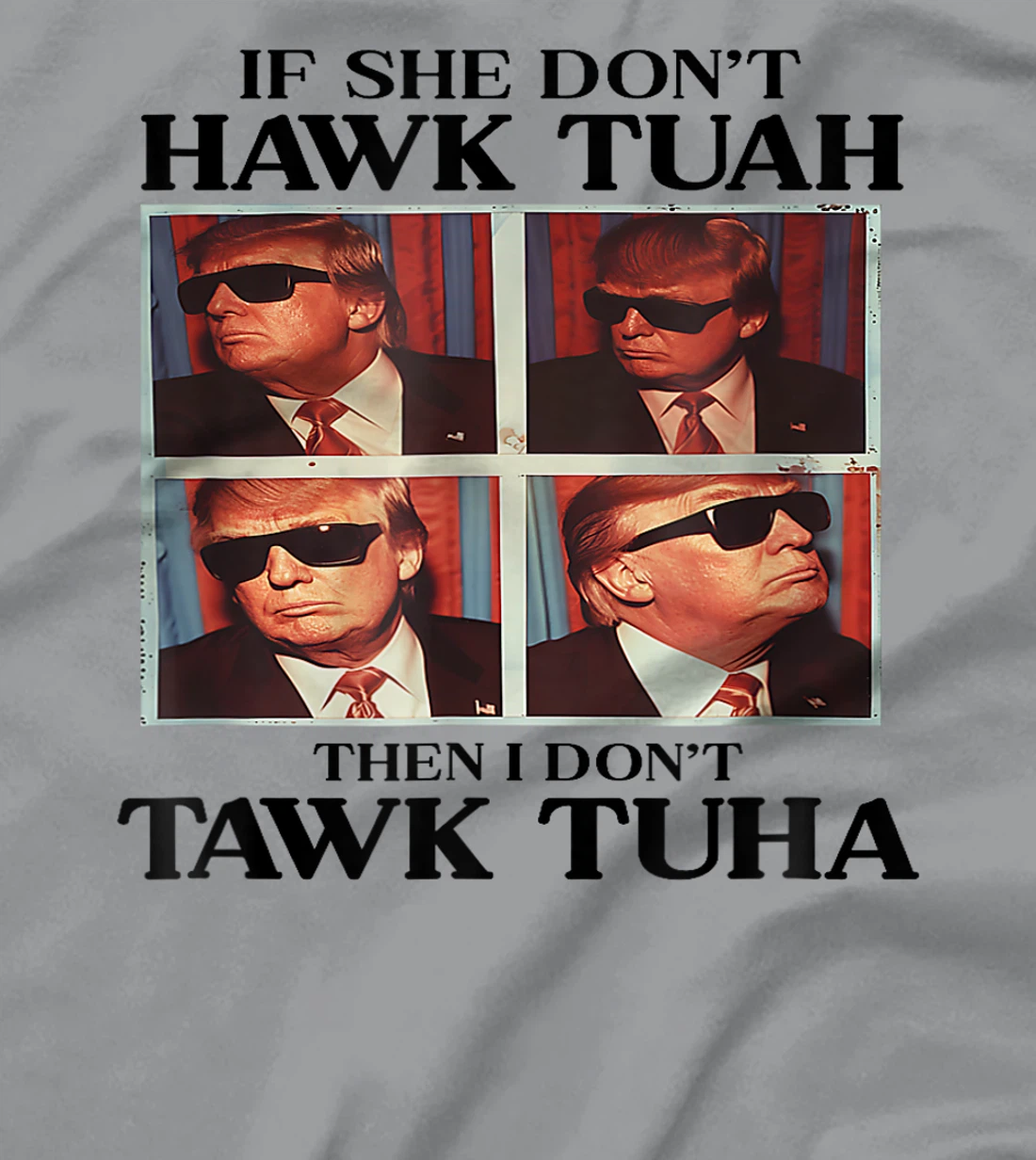 Hawk-Tush-2024-Hawk-Tuah-Trump-Embarrassing-Airport T-Shirt
