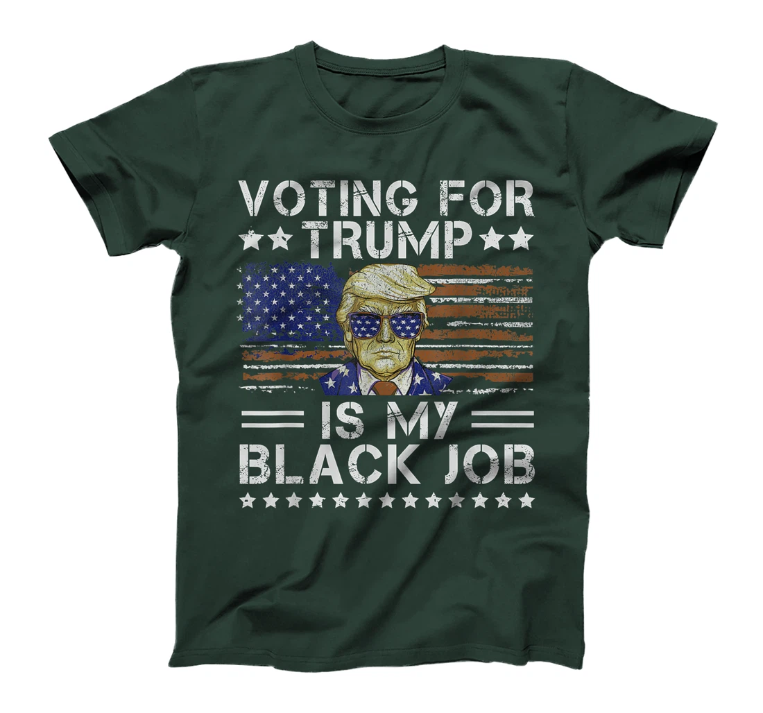 Voting For Trump Is My Black Job Donald Trump 2024 T-Shirt