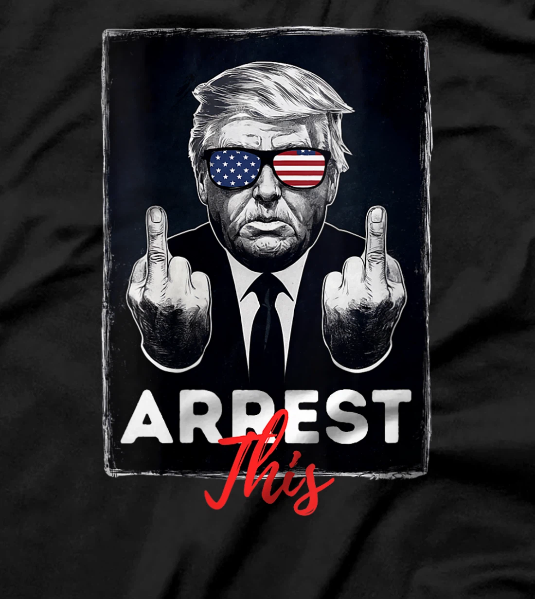 Womens Funny Donald Trump Supporter Arrest This T-Shirt