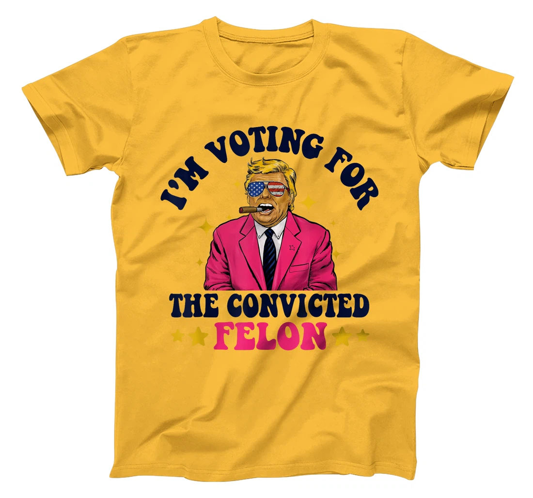 Funny Voting Trump 2024 I'm Voting For The Convicted Felon T-Shirt