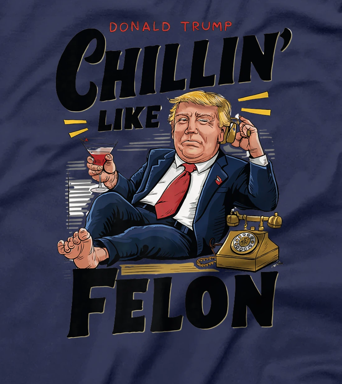 Funny Donald Trump Supporter Chillin' Like A Felon Premium T-Shirt