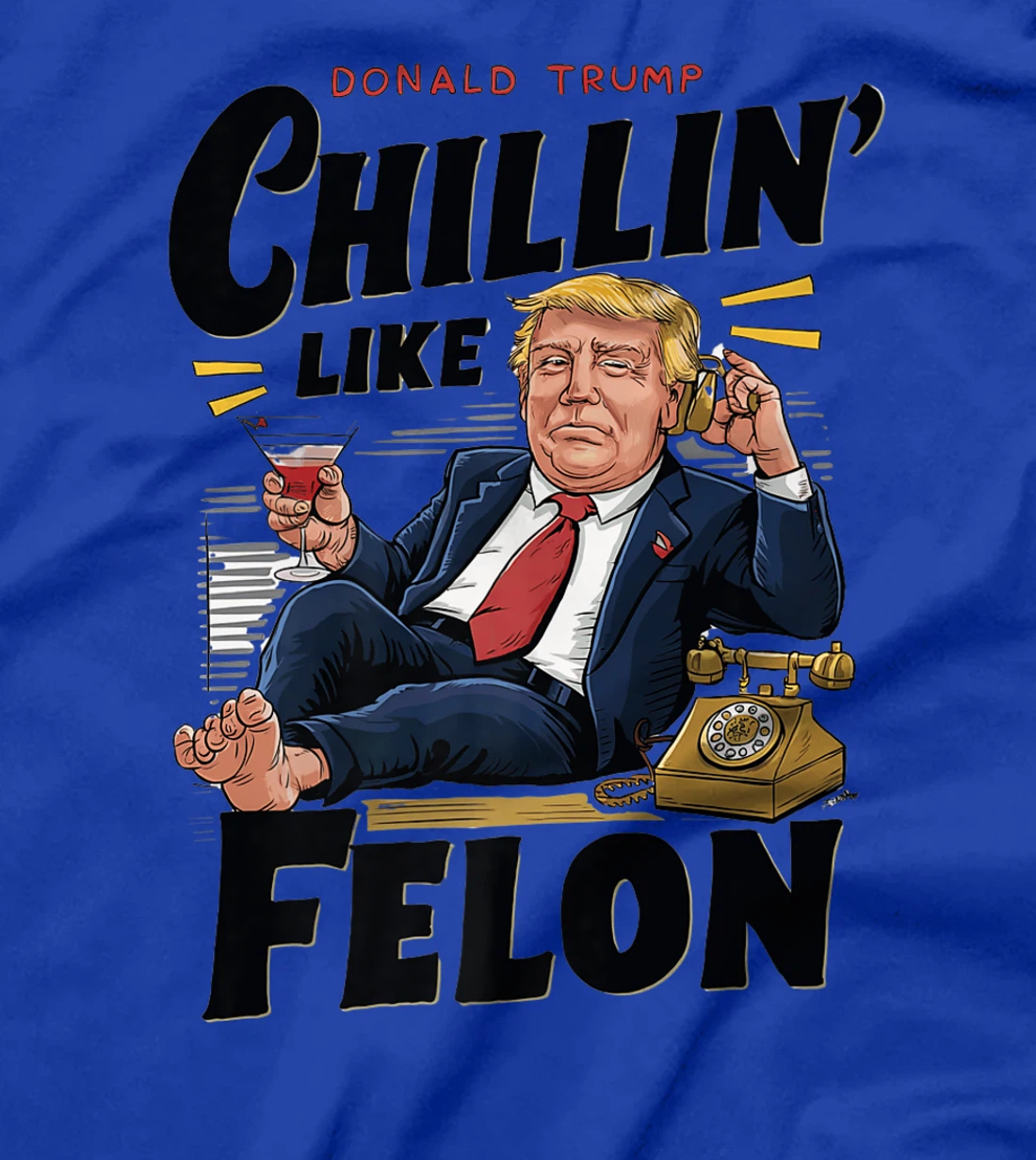 Funny Donald Trump Supporter Chillin' Like A Felon Premium T-Shirt