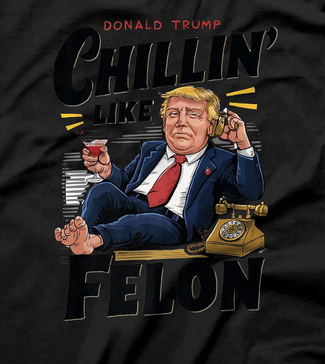 Funny Donald Trump Supporter Chillin' Like A Felon Premium T-Shirt
