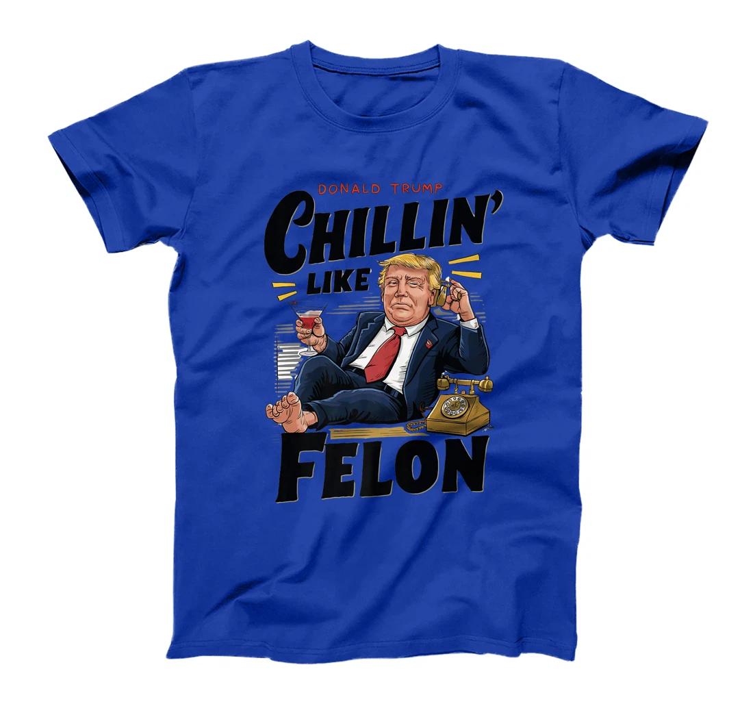 Funny Donald Trump Supporter Chillin' Like A Felon Premium T-Shirt