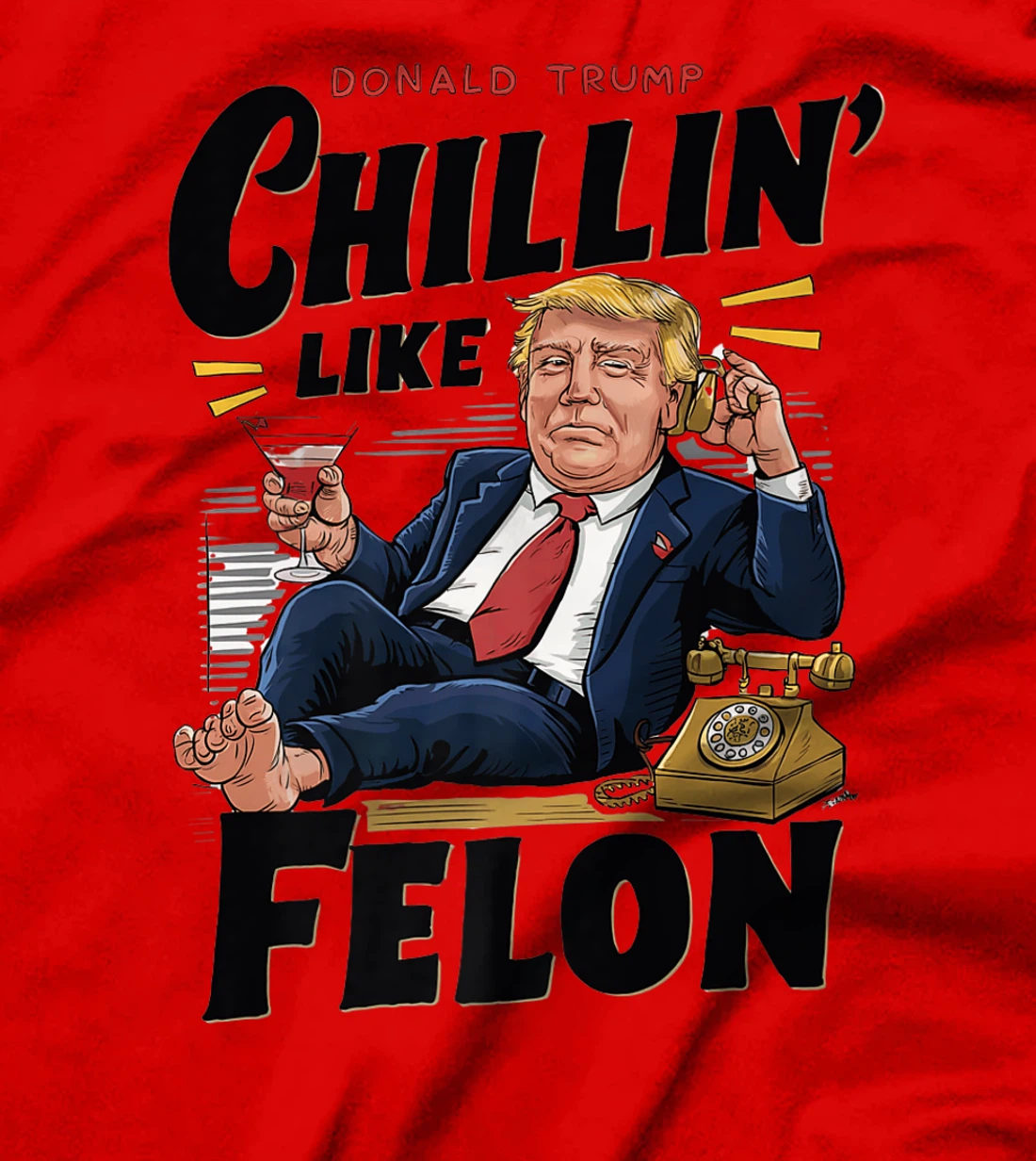 Funny Donald Trump Supporter Chillin' Like A Felon Premium T-Shirt