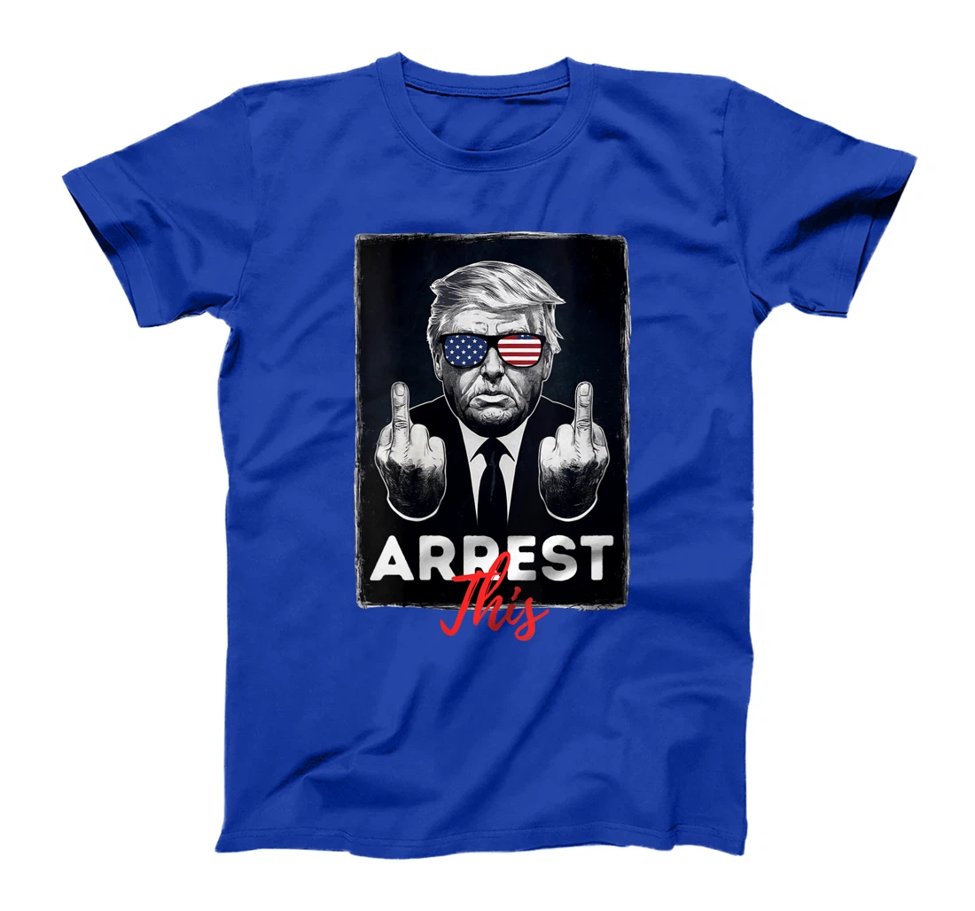 Womens Funny Donald Trump Supporter Arrest This T-Shirt