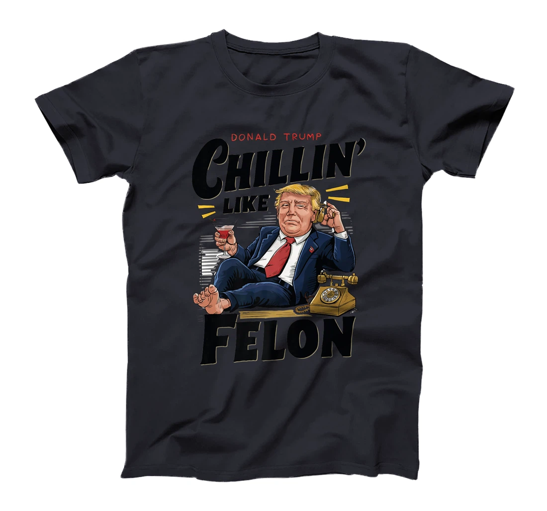 Funny Donald Trump Supporter Chillin' Like A Felon Premium T-Shirt
