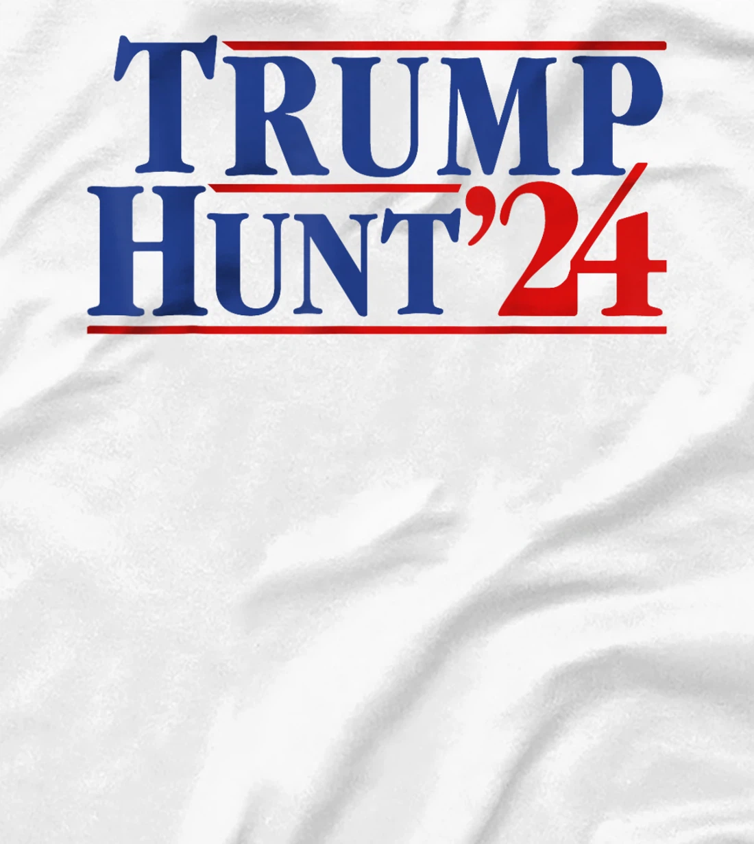 Trump Hunt 2024 Presidential Election T-Shirt