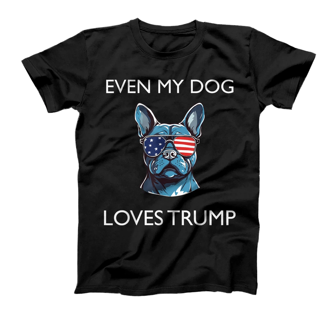 French Buldog Sunglasses USA Flag Even Dog Loves Trump T-Shirt