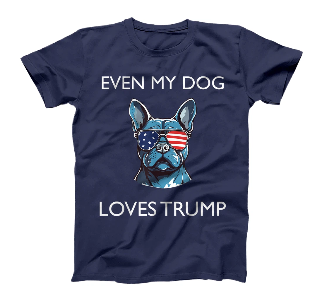 French Buldog Sunglasses USA Flag Even Dog Loves Trump T-Shirt