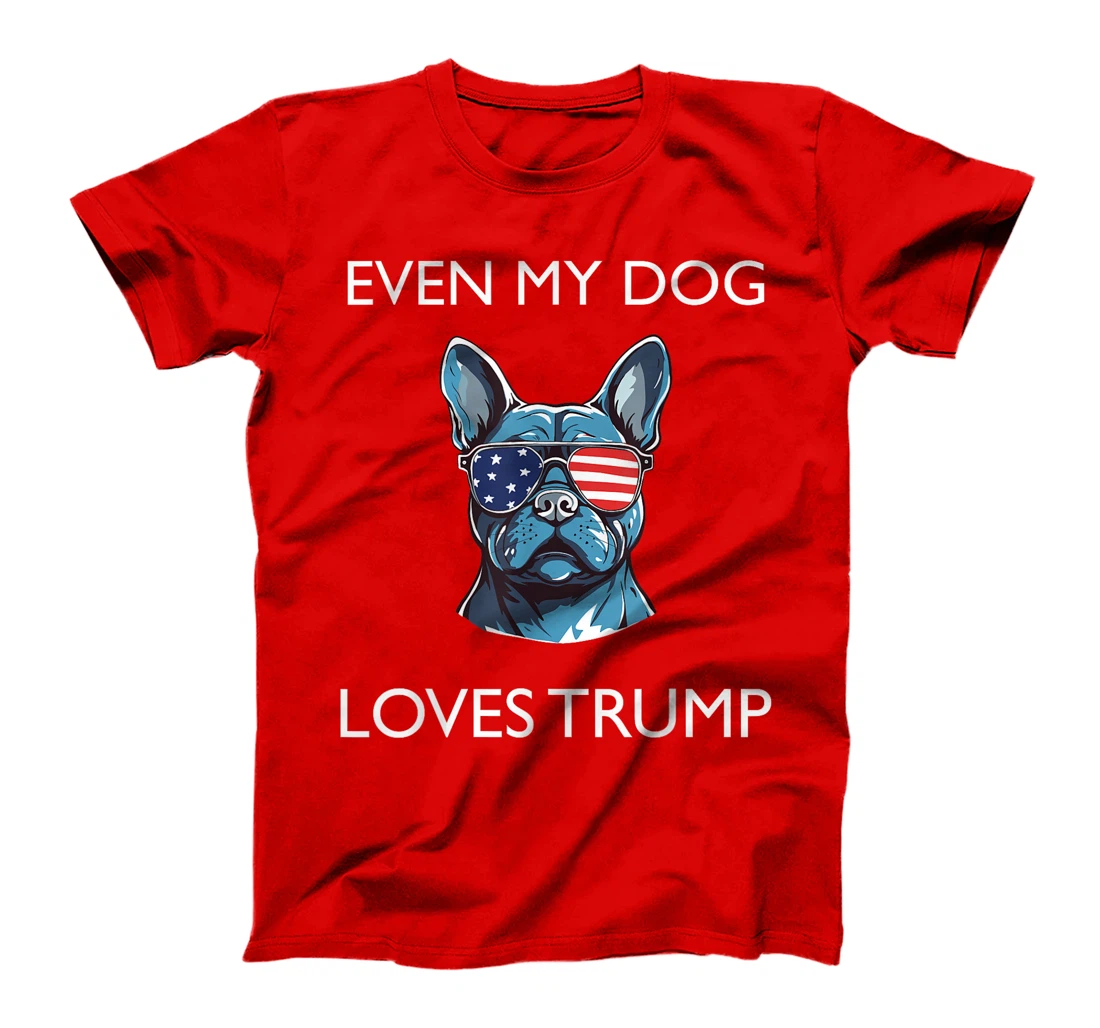 French Buldog Sunglasses USA Flag Even Dog Loves Trump T-Shirt