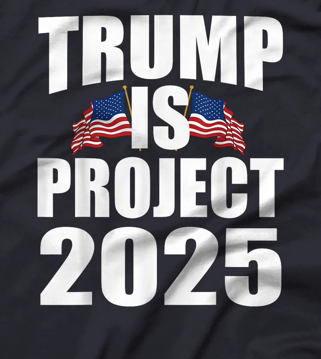 Trump Is Project 2025 T-Shirt