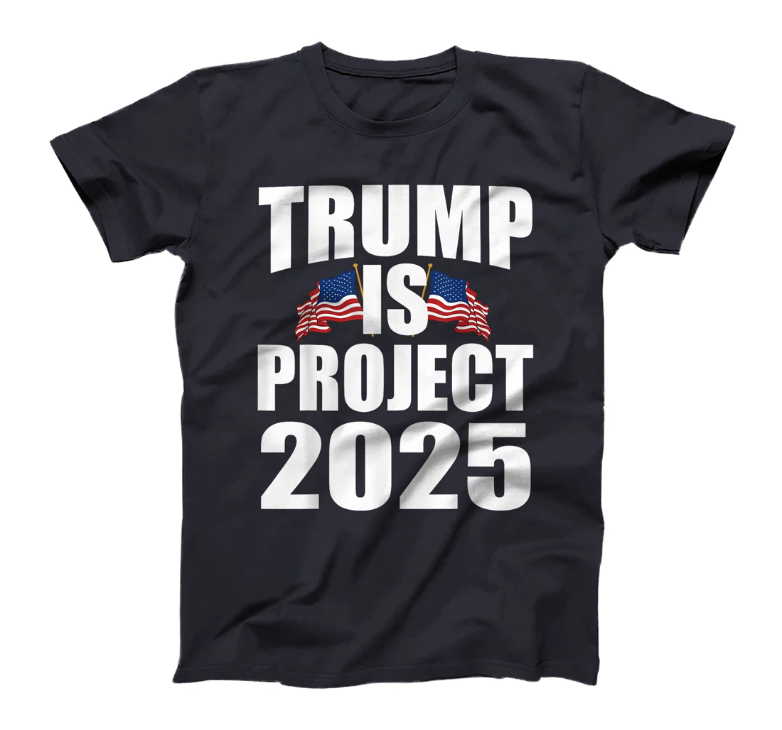 Trump Is Project 2025 T-Shirt