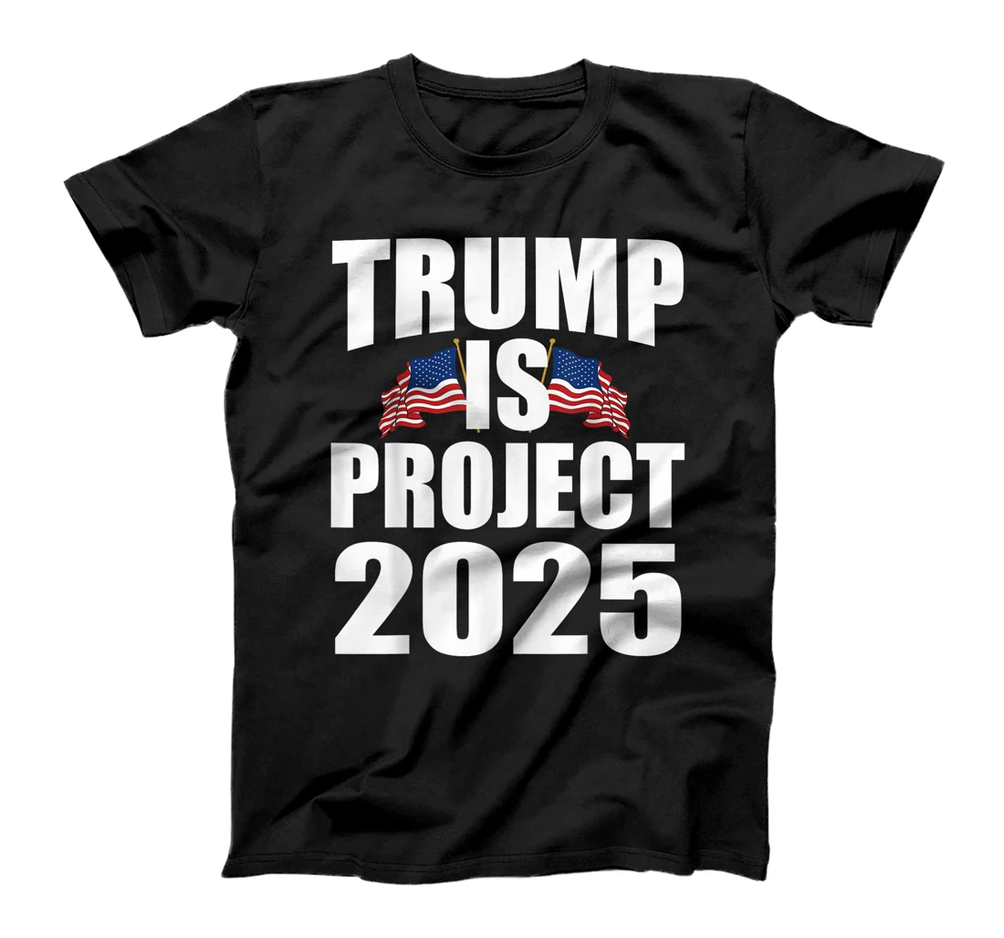 Trump Is Project 2025 T-Shirt