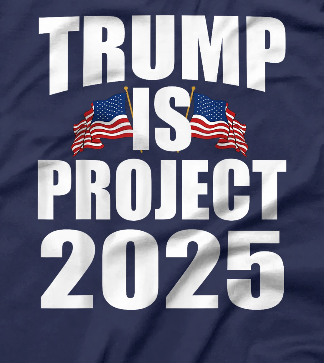 Trump Is Project 2025 T-Shirt