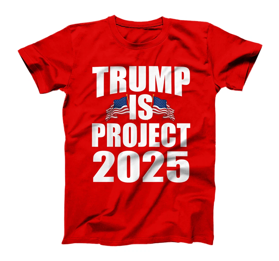 Trump Is Project 2025 T-Shirt