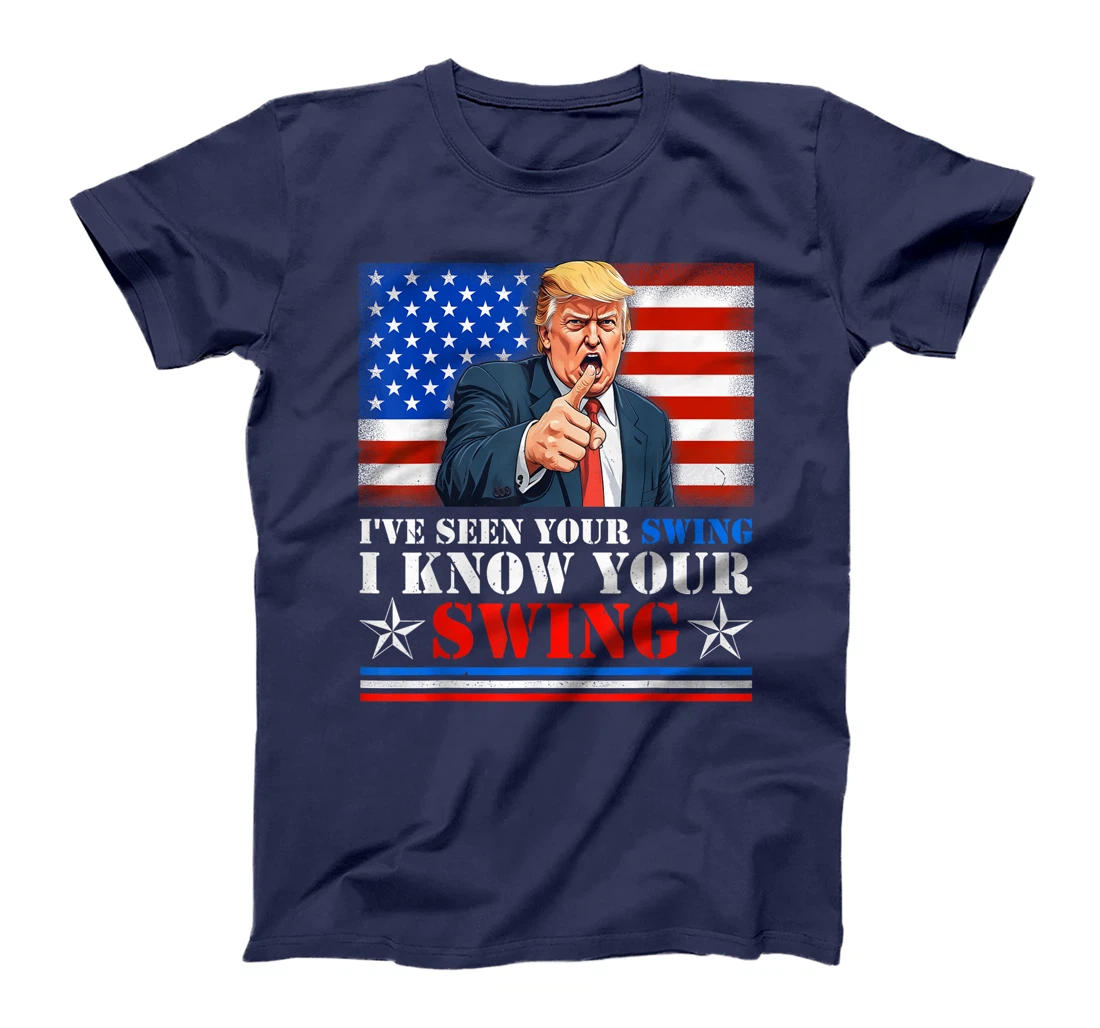 Womens Quote Trump 2024, I've seen your swing i know your swing T-Shirt