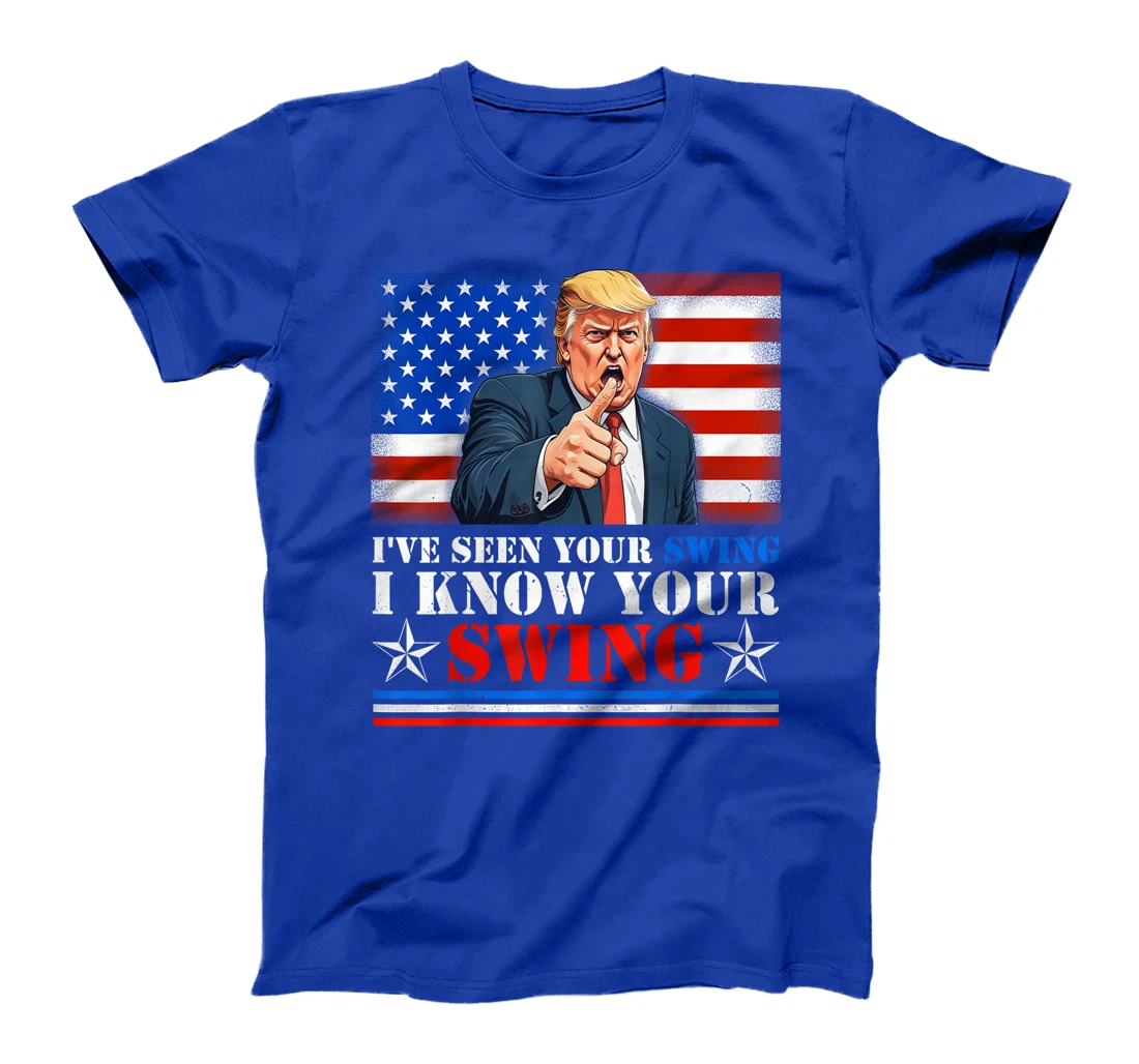 Womens Quote Trump 2024, I've seen your swing i know your swing T-Shirt