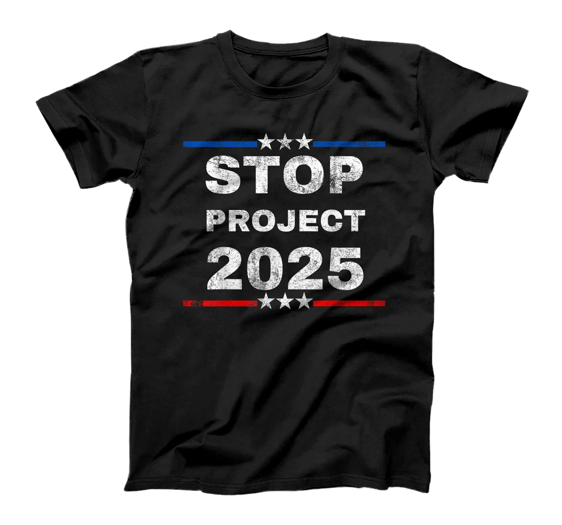 Stop Project 2025 Trump's Project Anti Trump Funny Gift T-Shirt