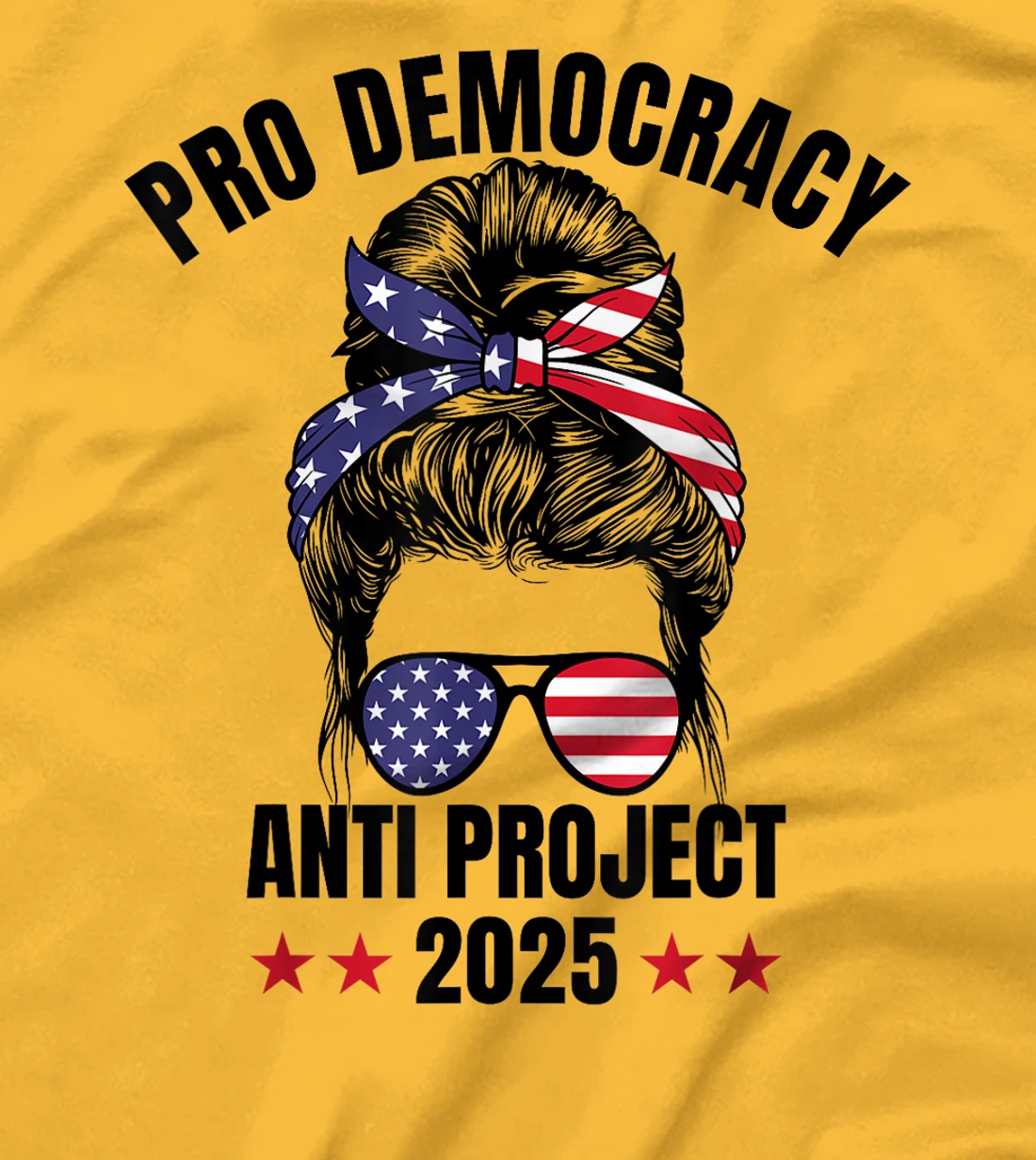 Messy Bun Pro Democracy Anti Project 2025 Anti Trump Project T-Shirt