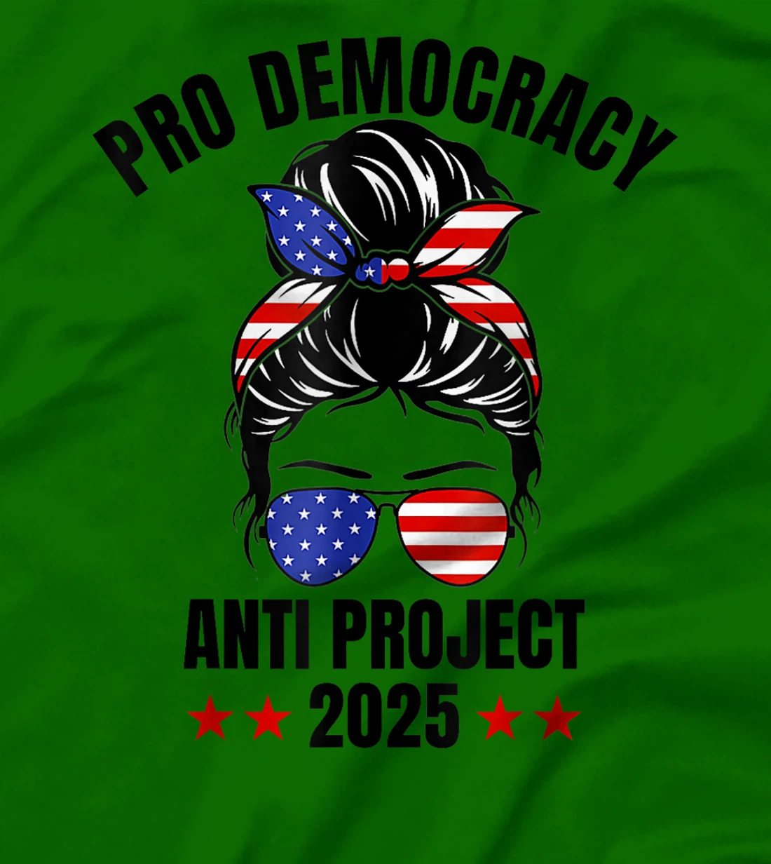 Messy Bun Pro Democracy Anti Project 2025 Anti Trump Project T-Shirt