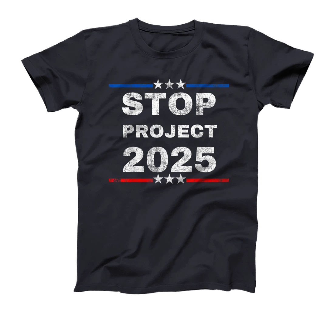 Stop Project 2025 Trump's Project Anti Trump Funny Gift T-Shirt