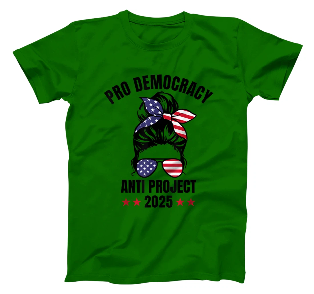 Messy Bun Pro Democracy Anti Project 2025 Anti Trump Project T-Shirt