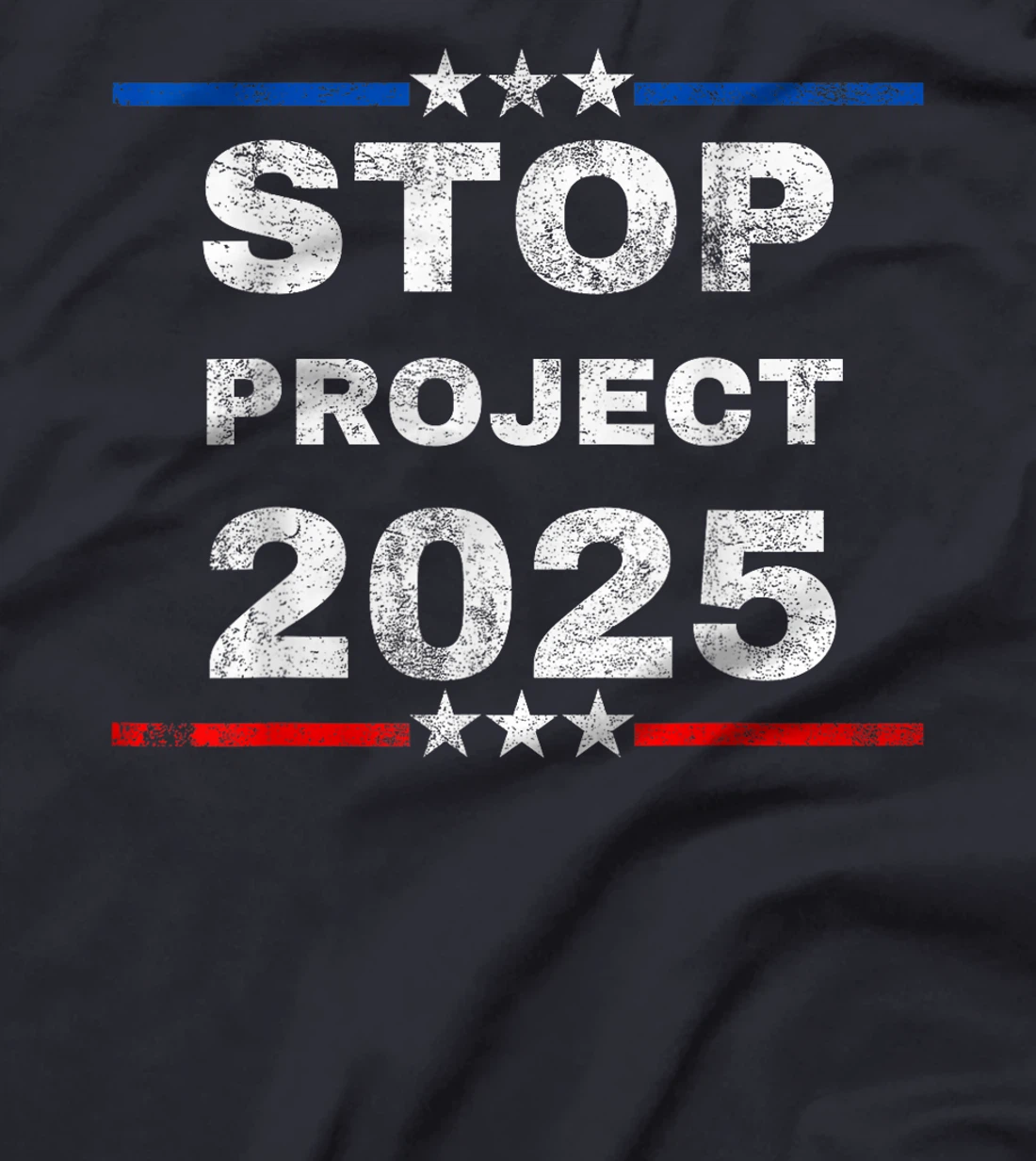 Stop Project 2025 Trump's Project Anti Trump Funny Gift T-Shirt