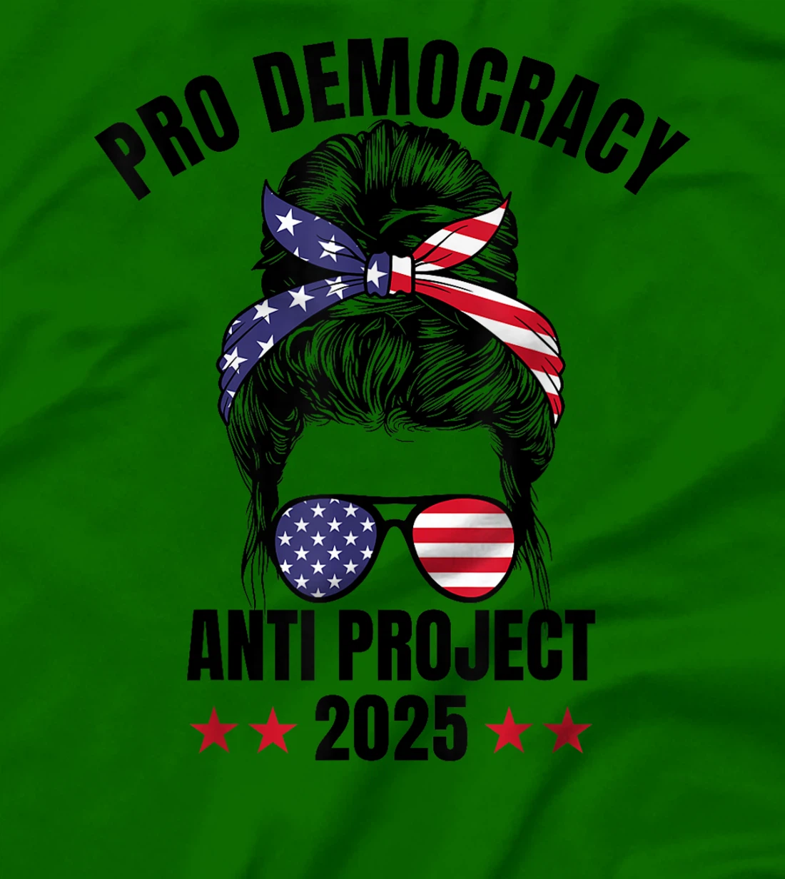 Messy Bun Pro Democracy Anti Project 2025 Anti Trump Project T-Shirt
