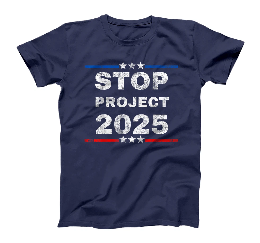 Stop Project 2025 Trump's Project Anti Trump Funny Gift T-Shirt