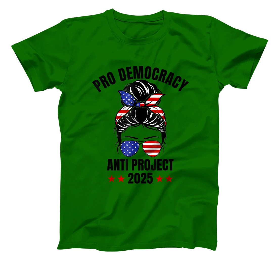Messy Bun Pro Democracy Anti Project 2025 Anti Trump Project T-Shirt