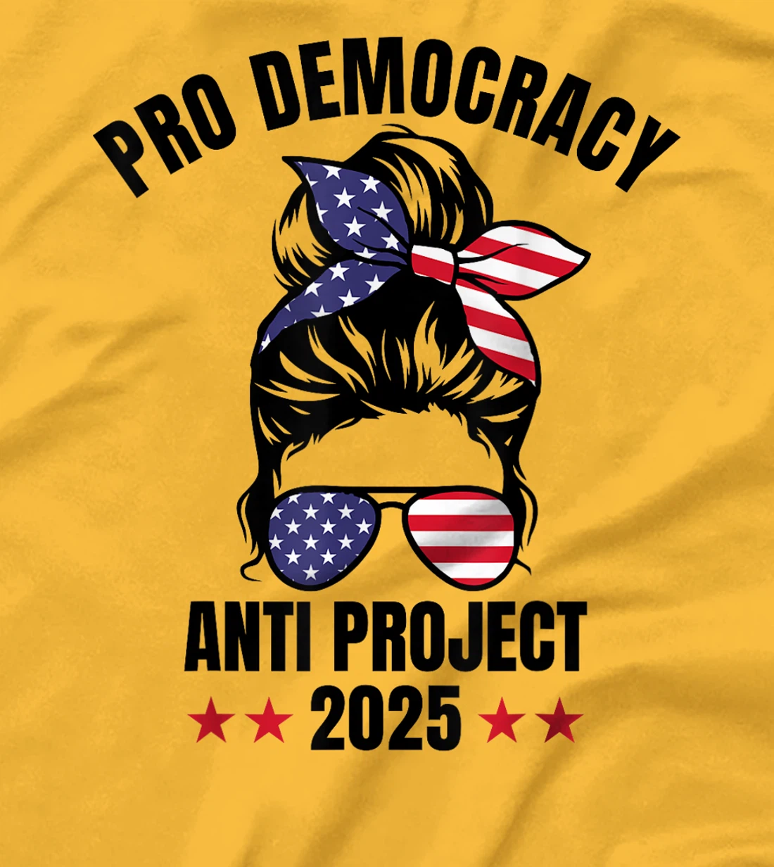 Messy Bun Pro Democracy Anti Project 2025 Anti Trump Project T-Shirt
