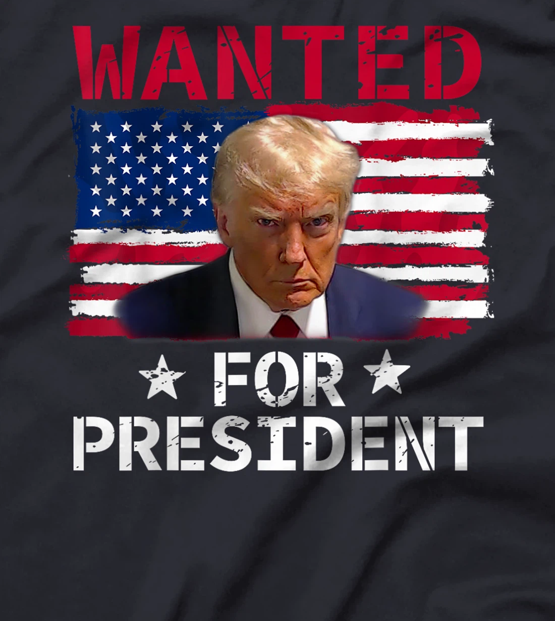 Wanted For President 2024 - Trump Mugshot T-Shirt