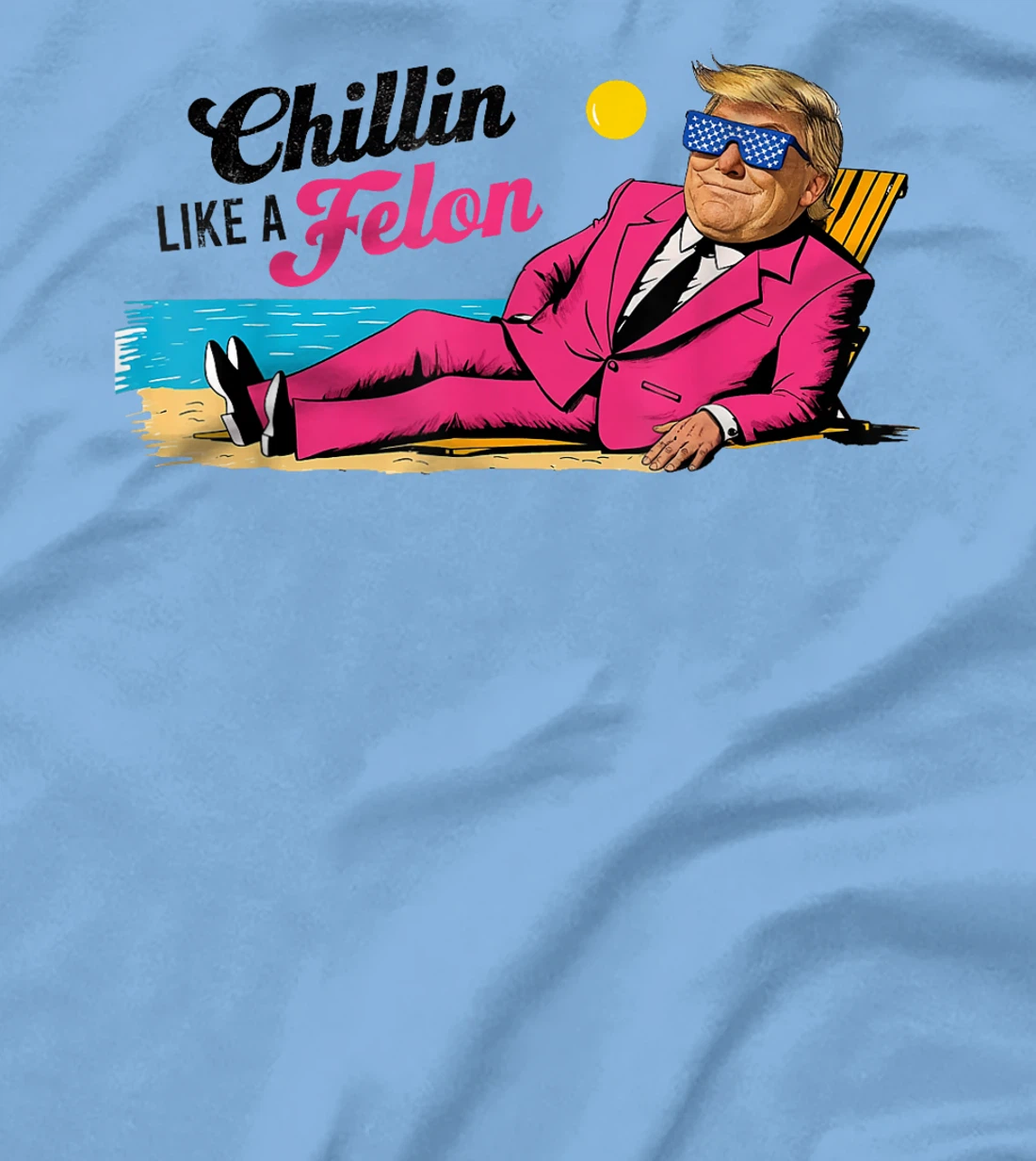 Womens President Donald Trump Chillin' Like A Felon Summer 2024 T-Shirt