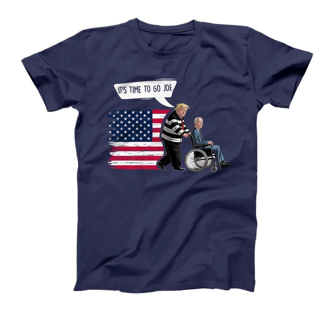 It's Time To Go Joe Shirt Funny Trump 2024 Sarcastic Biden Premium T-Shirt