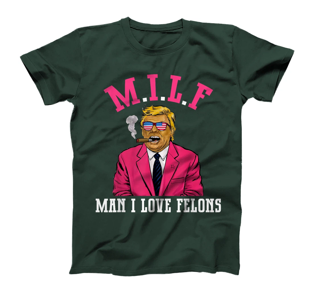 MILF Man I Love Felons Funny Trump Pink 2024 For President T-Shirt