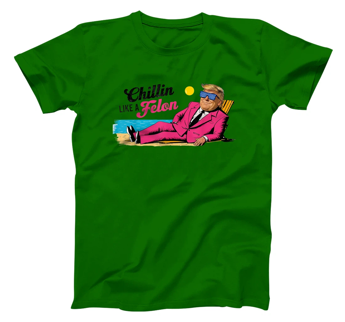 Womens President Donald Trump Chillin' Like A Felon Summer 2024 T-Shirt