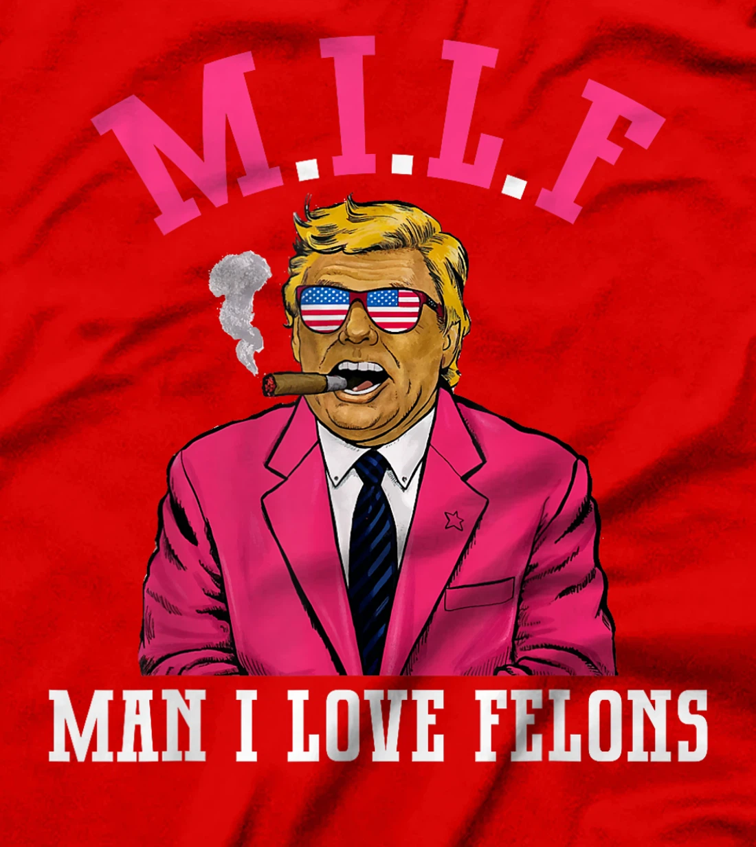 MILF Man I Love Felons Funny Trump Pink 2024 For President T-Shirt