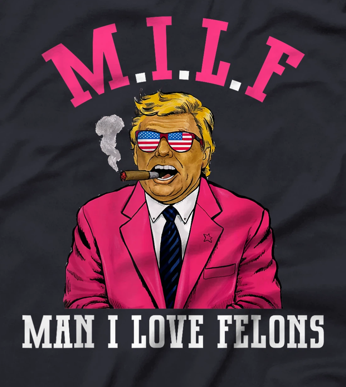 MILF Man I Love Felons Funny Trump Pink 2024 For President T-Shirt