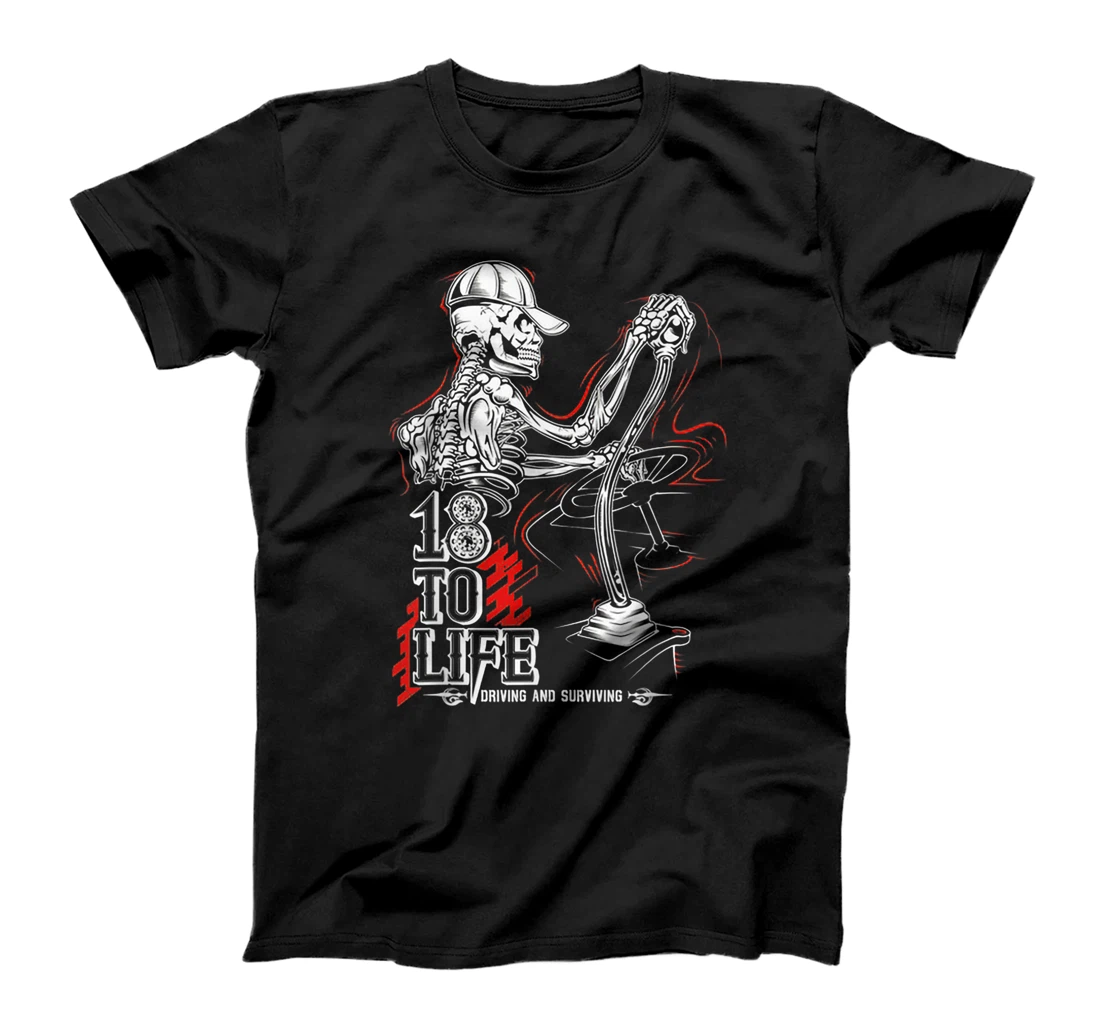 18 to life Driving and Surviving Skeleton T-Shirt