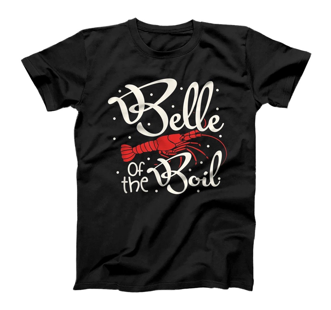 Belle Of The Boil Crawfish Shirt Cajun Louisiana Women Girls T-Shirt